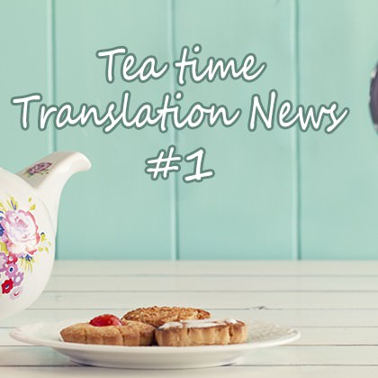 The Tea Time Translation News #1