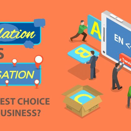 Translation vs. Localisation, What’s the Best Choice for Your Business?