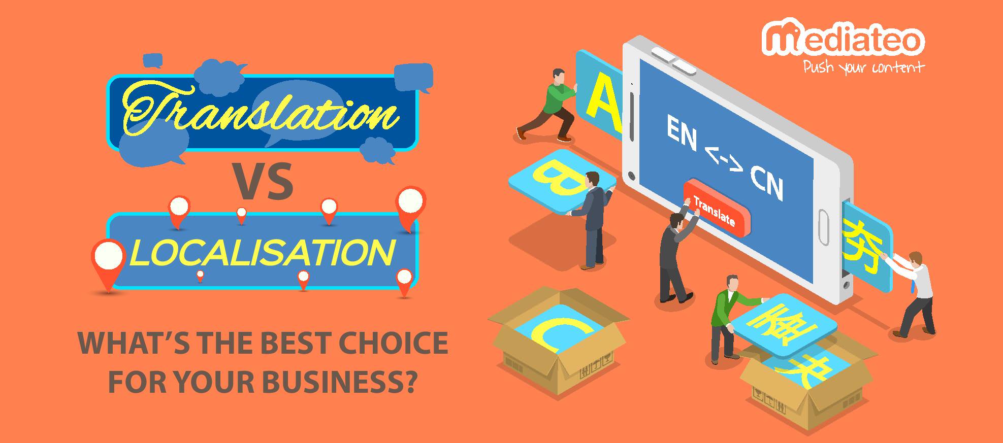 Translation vs. Localisation, What’s the Best Choice for Your Business?