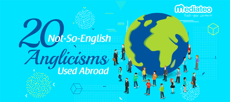20 Not-So-English Anglicisms Used Abroad