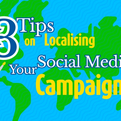 3 Tips on Localising Your Social Media Campaign